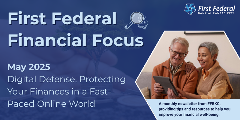 May 2025 — Protecting Your Finances in a Fast-Paced Online World